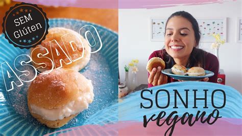 Sonho Vegano E Sem Gl Ten Assado Blog Paveg Youtube