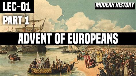 Lec Modern History Advent Of Europeans Part Rapid Revision