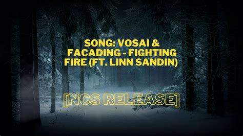 Song Vosai Facading Fighting Fire Ft Linn Sandin NCS Release