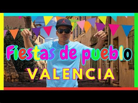 Descubre Las Mejores Fiestas En Los Encantadores Pueblos De Valencia