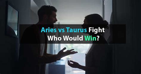 Aries Vs Taurus Fight Who Would Win Capricorn Traits