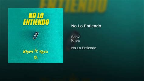 No Lo Entiendo Bhavi Ft Khea YouTube