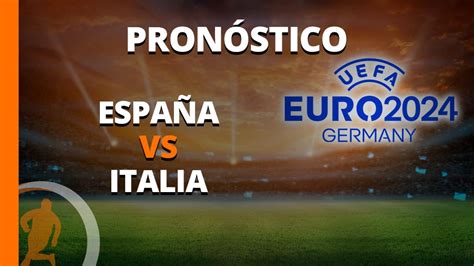 Pronóstico España vs Italia Eurocopa 20 de junio