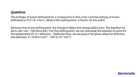 SOLVED: The enthalpy of fusion (Î”Hfusion) for a compound is 6.40 kJ ...