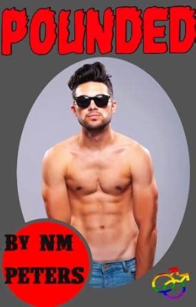 Pounded Gay Teen Erotica Kindle Edition By Peters N M Literature Fiction Kindle Ebooks
