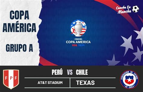 ¿a Qué Hora Juegan Perú Vs Chile Por La Copa América 2024 Horarios Y