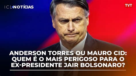 Anderson Torres Ou Mauro Cid Quem O Mais Perigoso Para O Ex