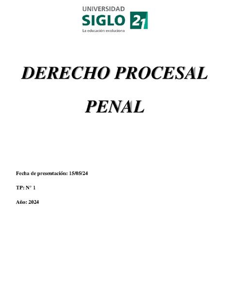 TP1 Derecho Procesal Penal DERECHO PROCESAL PENAL Fecha De