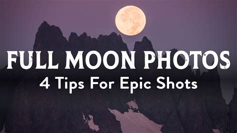 How To Photograph The Full Moon 4 Tips For Epic Shots YouTube