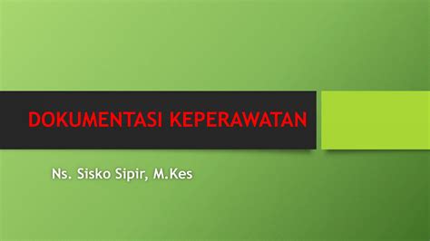 Pengertian Pengertian Dokumentasi Keperawatan Pptx