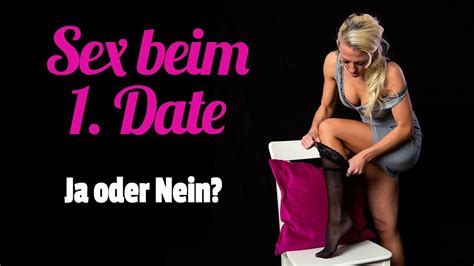 Sex Beim Ersten Date Ok Oder No Go Youtube