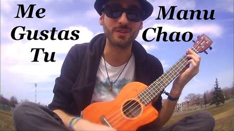 Manu Chao Me Gustas Tu Uke Cover 32 By Chapeau YouTube