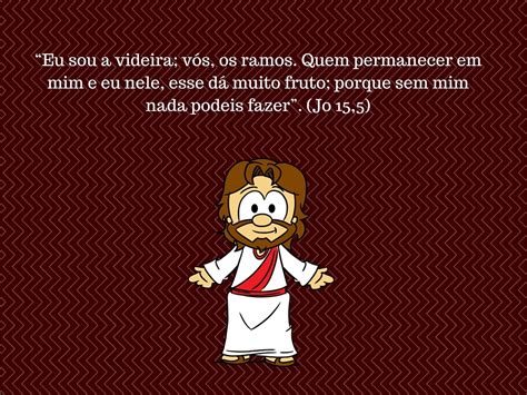 Jesus é A Videira Pais E Catequistas