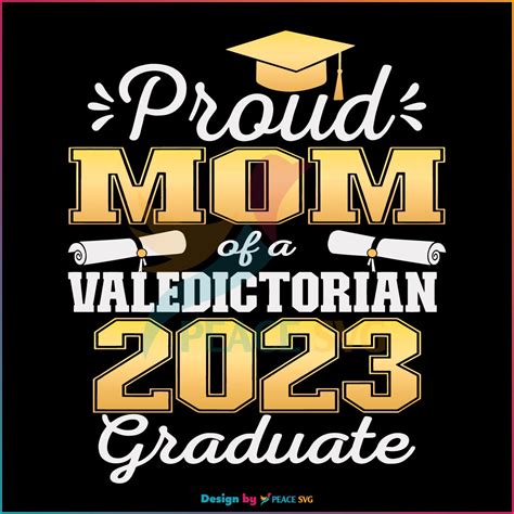 Proud Mom Of 2023 Valedictorian Class 2023 Graduate Svg Cricut File Peacesvg