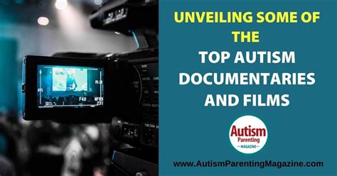 Unveiling Some of the Top Autism Documentaries and Films - Autism Parenting Magazine