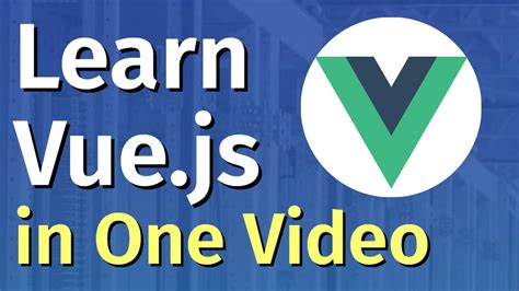 Vue Js Tutorial In One Video Youtube