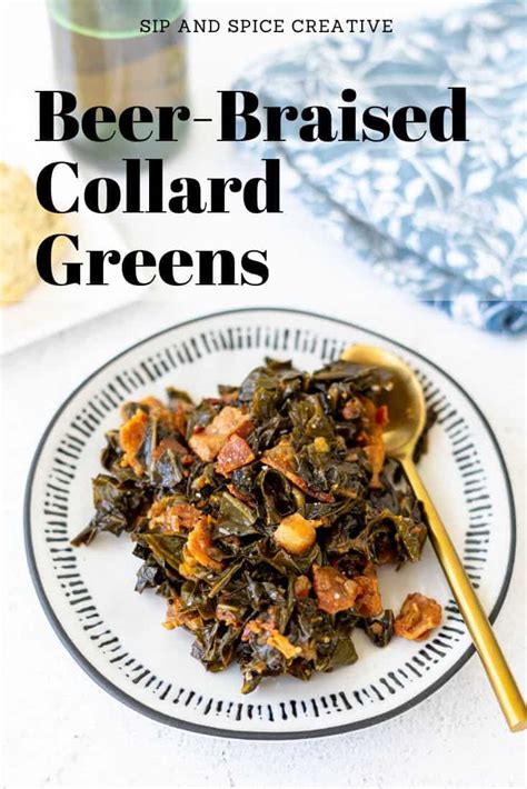 Beer Braised Collard Greens With Bacon Sip And Spice