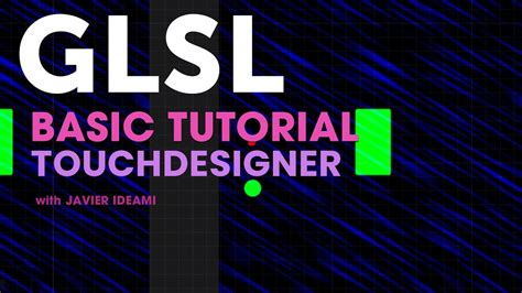 Basic Glsl Shaders Tutorial With Touchdesigner Shader Coding Tutorial