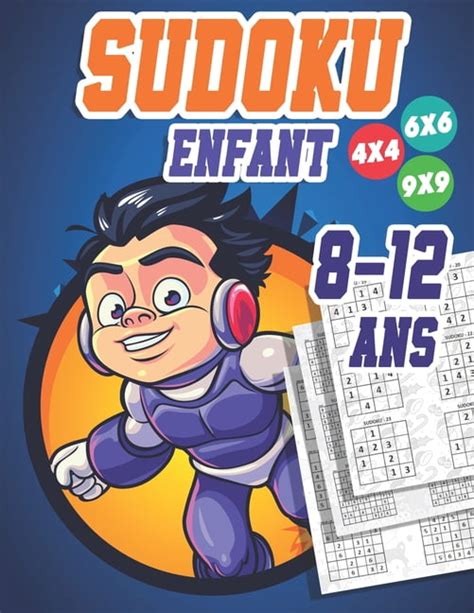 Sudoku Enfant 8 12 Ans 300 Grilles 4x4 6x6 Et 9x9 Niveau Facile Moyen