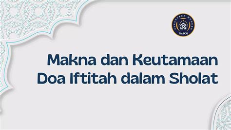 Makna Dan Keutamaan Doa Iftitah Dalam Sholat Pesantren Modern Mrbob