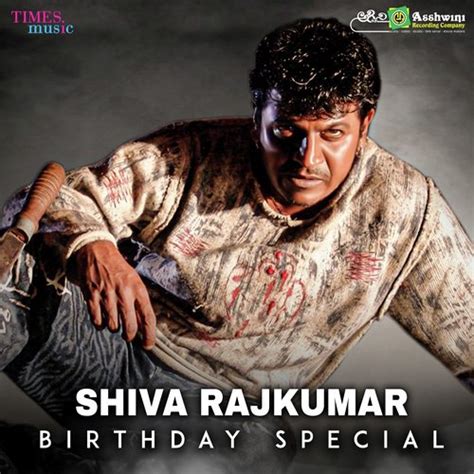 Shiva Rajkumar Birthday Special Songs Download Free Online Songs