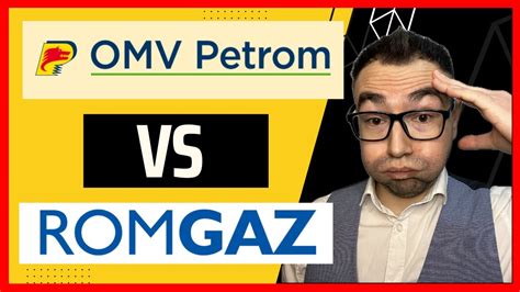 Omv Petrom Vs Romgaz Pe Care Sa O Cumperi Youtube