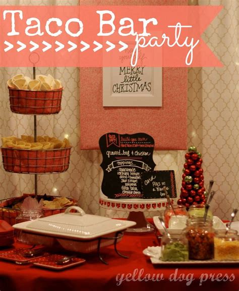 Taco Bar Party For Christmas Taco Bar Party Taco Bar Taco Party