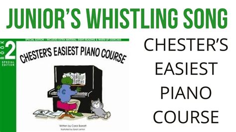 Juniors Whistling Song Chesters Easiest Piano Course Book 2 Youtube