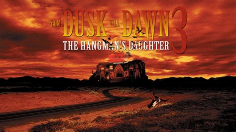 From Dusk Till Dawn 3 The Hangmans Daughter Picture Image Abyss