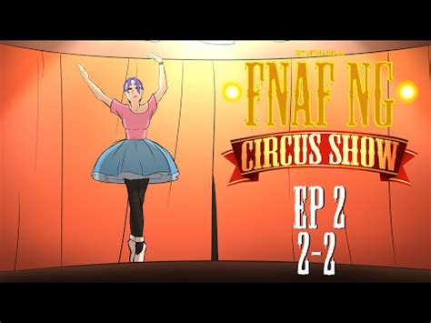 FNAFNG Circus Show EP 1 2 2 SUB ENGLISH Miniseries