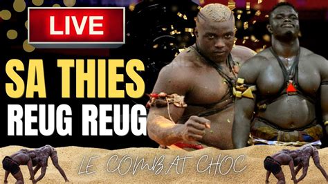 LIVE SA THIES REUG REUG LE CHOC DES TITANS LE COMBAT DE L