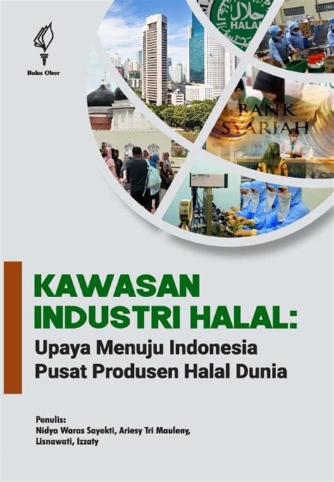 Kawasan Industri Halal Upaya Menuju Indonesia Pusat Produsen Halal