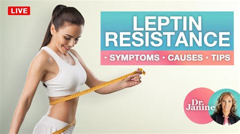 Leptin Resistance Symptoms Causes Tips Dr J Live Youtube