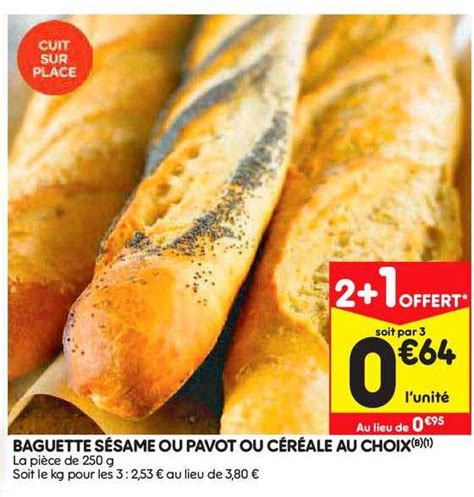 Offre Baguette Sésame Ou Pavot Ou Céréale Au Choix 2 1 Offert chez