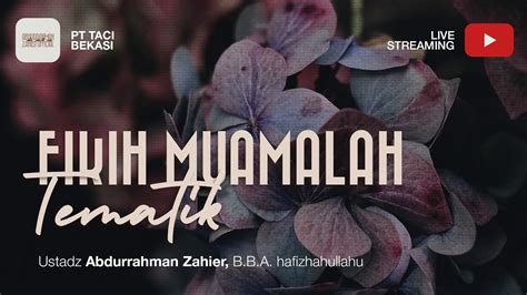 Fiqih Muamalah Tematik Ustadz Abdurrahman Zahier Bba Youtube