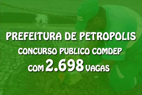 Concurso Publico 2 698 Vagas Da Comdep Petrópolis RJ Para Todos Os