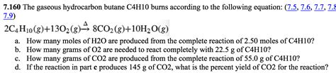 Solved 7 160 The Gaseous Hydrocarbon Butane C4H10 Burns Chegg