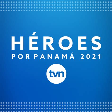 Tvn Media Lanza Convocatoria Para H Roes Por Panam Inversiones