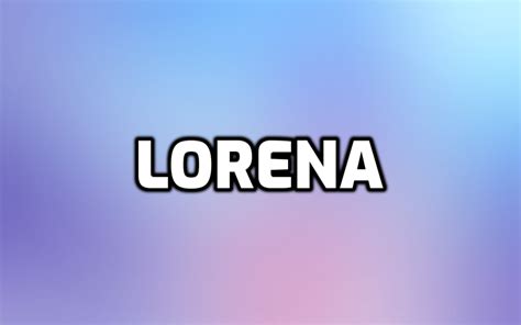 Lorena Nombres De Mujer