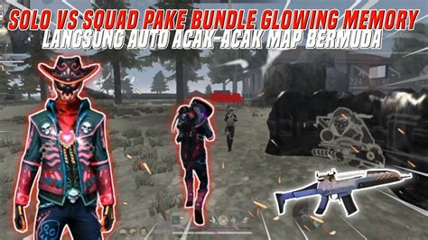 Kill Solo Vs Squad Pake Bundle Glowing Memory Langsung Auto Acak