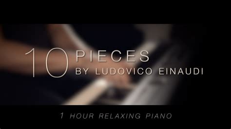 Pieces By Ludovico Einaudi Relaxing Piano Hour Youtube