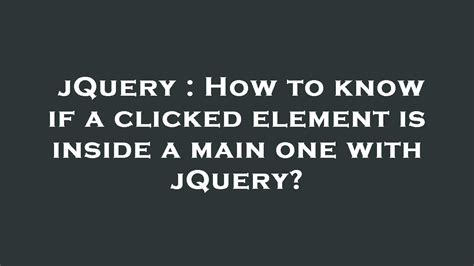 Jquery How To Know If A Clicked Element Is Inside A Main One With