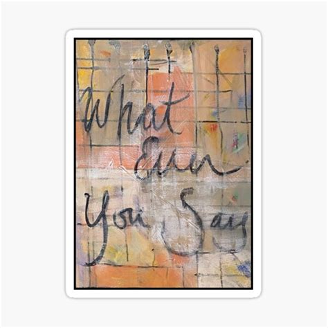 "Whatever You Say Word Art" Sticker for Sale by ArtofMaryA | Redbubble