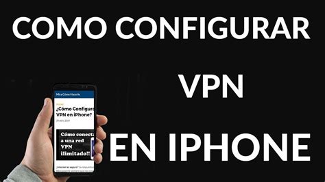 C Mo Crear Configurar Y Usar Una Conexi N Vpn En Un Iphone O Ipad