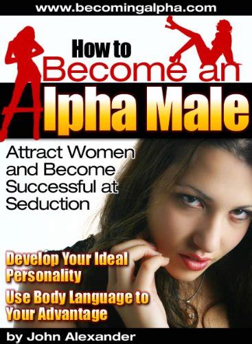 How To Become An Alpha Male Ebook Alexander John Amazonca Kindle Store