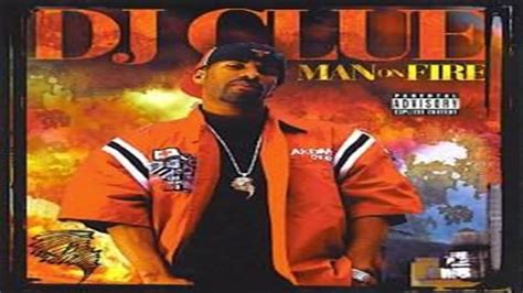 Full Mixtape Dj Clue Man On Fire Youtube