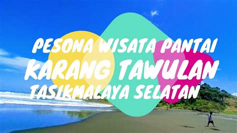 Pesona Wisata Pantai Karangtawulan Cikalong Tasikmalaya Selatan Youtube