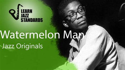 Watermelon Man - Learn Jazz Standards