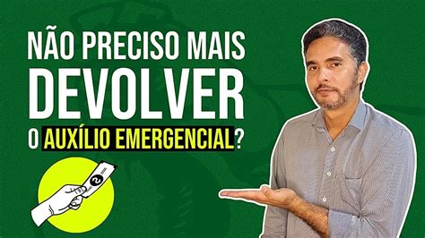 Não preciso mais devolver o AUXÍLIO EMERGENCIAL YouTube