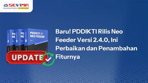 Baru Pddikti Rilis Neo Feeder Versi Ini Perbaikan Dan